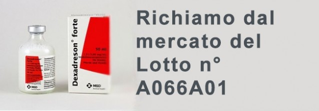 Richiamo dal mercato Dexadreson Forte, confezioni da 50 ml, lotto n. A066A01